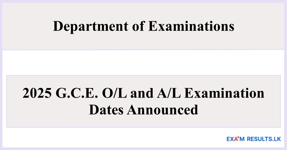 2025 G.C.E. O/L and A/L Examination Dates Announced