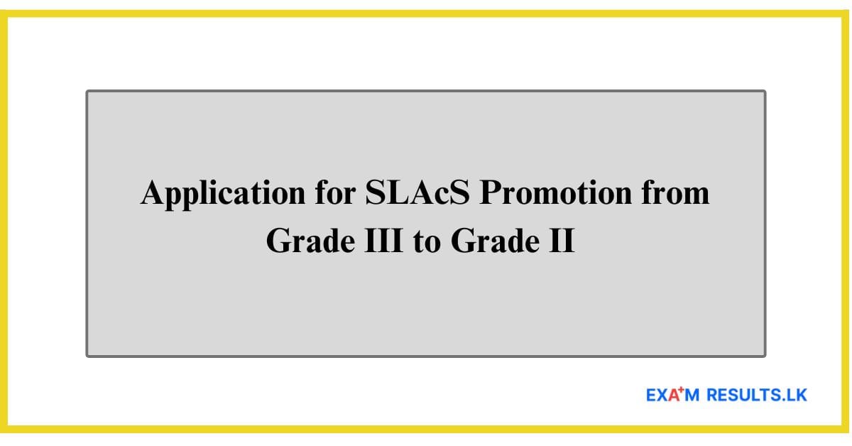 Application for SLAcS Promotion from Grade III to Grade II