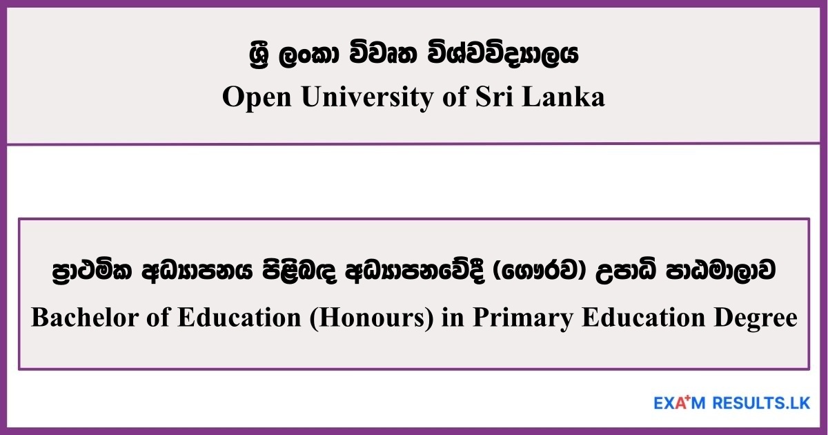 Bachelor of Education (Honours) in Primary Education Degree - Open University of Sri Lanka 2025