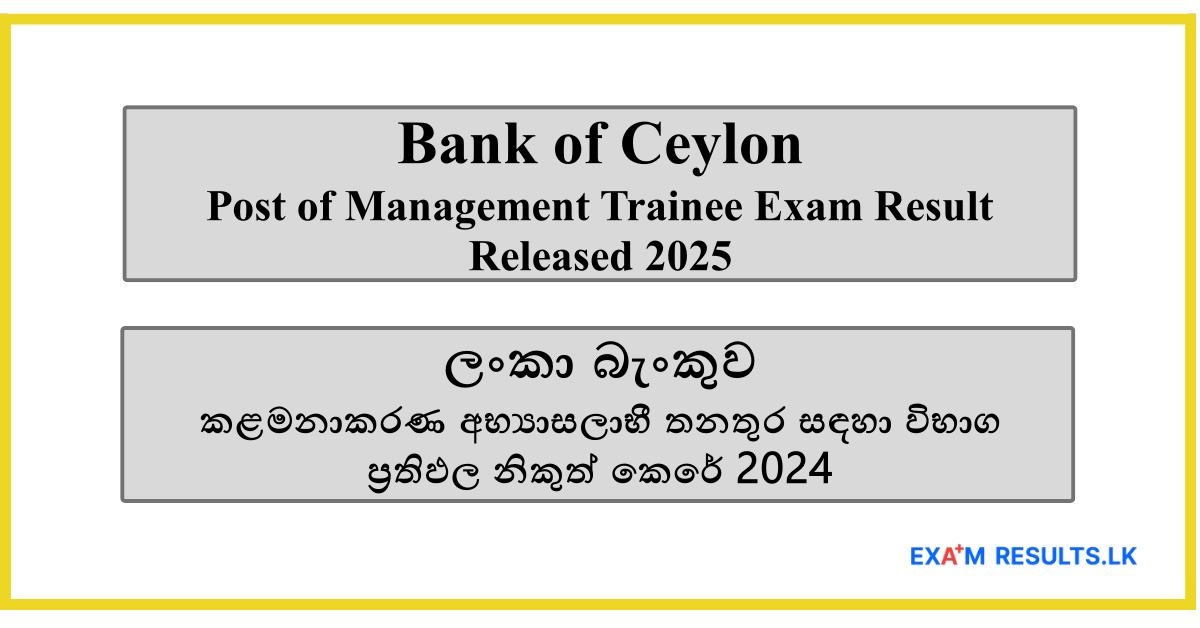 Bank of Ceylon - Post of Management Trainee Exam Result Released 2024