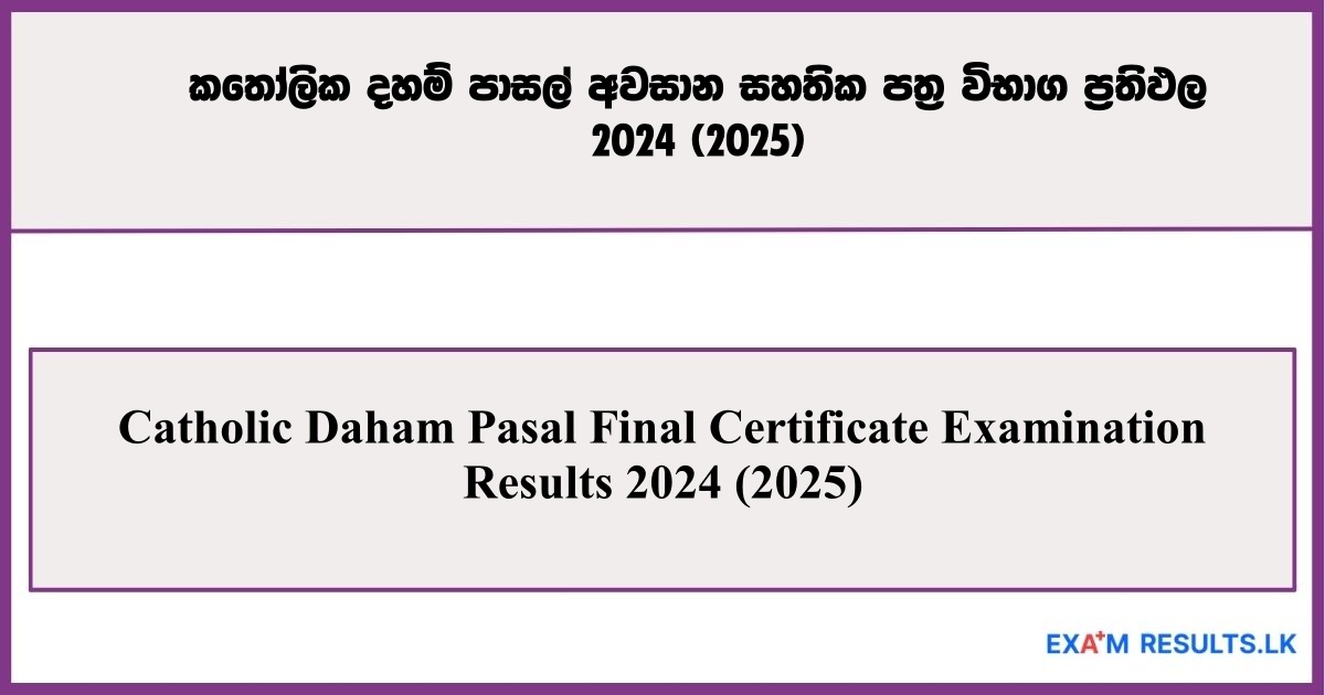 Catholic Daham Pasal Final Certificate Examination Results 2024 (2025)