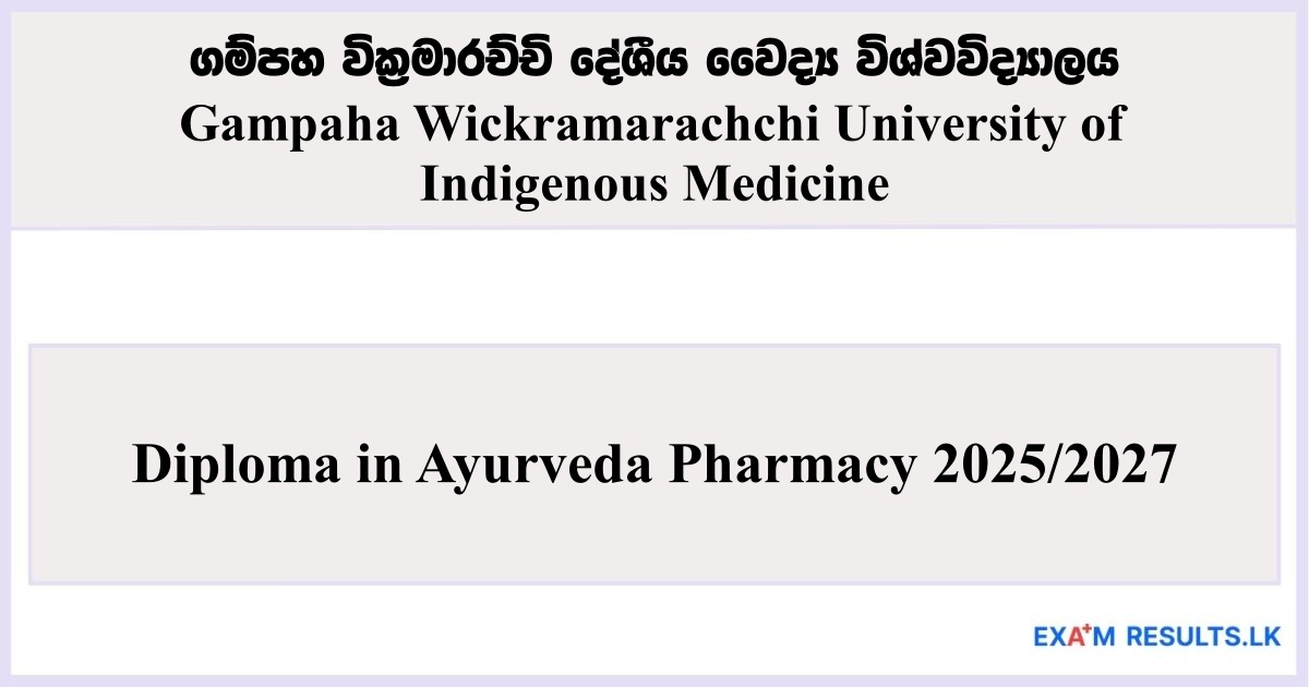 Diploma in Ayurveda Pharmacy - Gampaha Wickramarachchi University of Indigenous Medicine 2025/2027